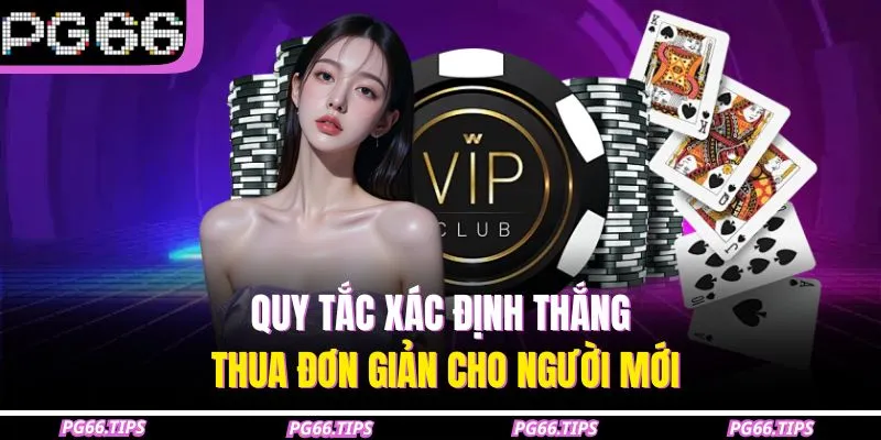 Quy tắc xác định thắng thua đơn giản cho người mới